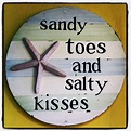 Sandy toes and salty kisses! | Rustic wooden sign, Salt life decals ...