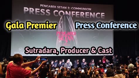 Gala Premier Press Conference Pengabdi Setan Communion Youtube