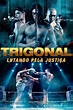 Movie: The Trigonal: Fight for Justice (2018)