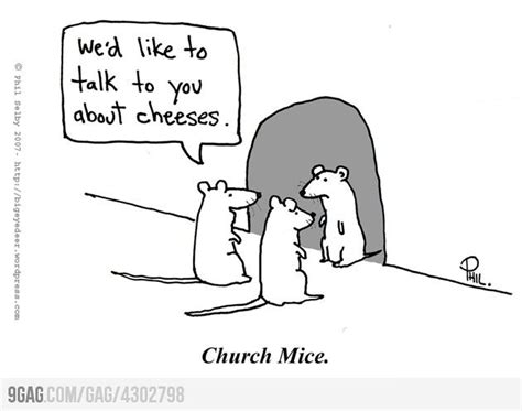 Church Mice Wed Like To Talk To You About Cheese P Memes Humor