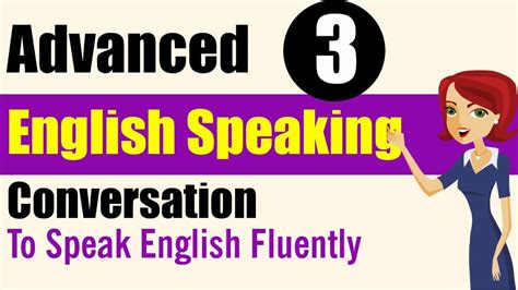 English Speaking Advanced Level Lessons 3 Youtube