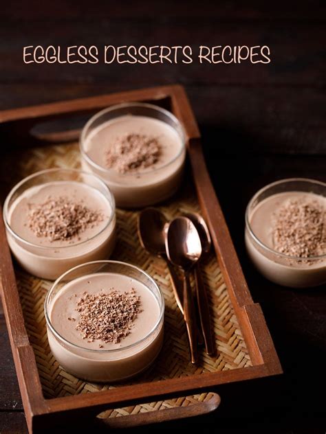 Desserts with eggs, dinner recipes with eggs, you name it! top 20 eggless desserts recipes | popular egg-free ...