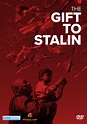 The Gift to Stalin - Where to Watch and Stream - TV Guide