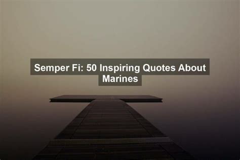 Semper Fi 50 Inspiring Quotes About Marines Quotekind