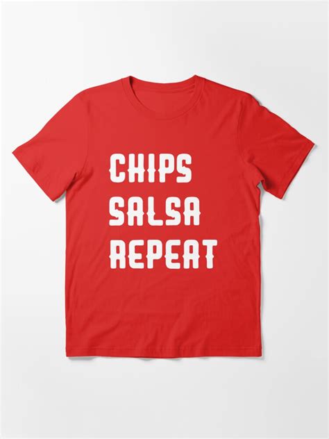 Chips Salsa Repeat T Shirt For Sale By Kjanedesigns Redbubble
