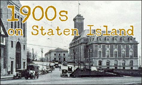Staten Island In The 1900s 26 Historical Milestones