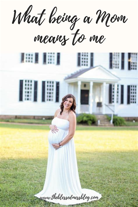 What Being A Mom Means To Me The Blessed Mess Parenting Mom