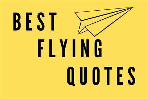 144 Best Flying Quotes That Will Soar You To Great Heights Verses