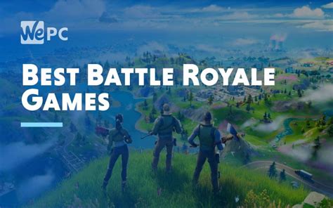 5 Best Battle Royale Games In 2020 Wepc