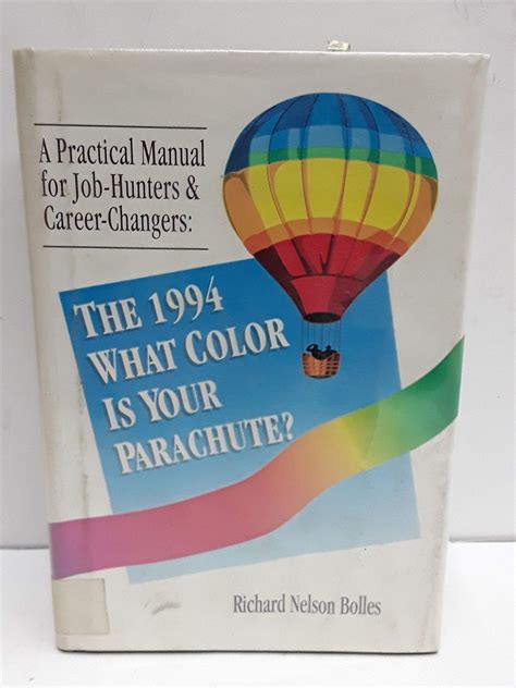 What Color Is Your Parachute 1994 A Practical Manual For Job Hunters