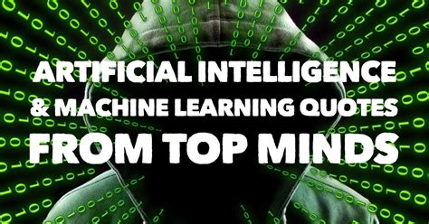 Artificial Intelligence And Machine Learning Quotes From Top