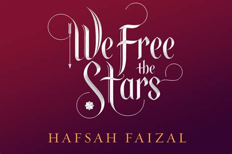 Revealing We Free The Stars Book 2 In Hafsah Faizals Sands Of Arawiya