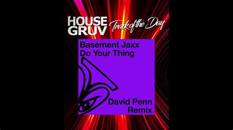 Basement Jaxx Do Your Thing David Penn Remix Housemusic