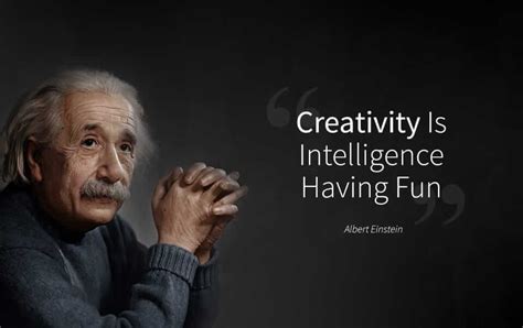 Creativity Is Intelligence Having Fun Albert Einstein Einstein
