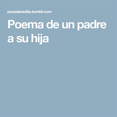 Poema De Un Padre A Su Hija Poemas Hijos Y Padre