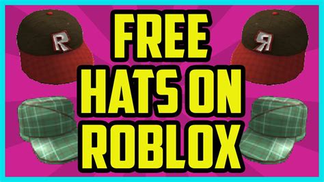 Well if you want free hats, you have to wait until roblox makes a free hat (usually on special occasions). Roblox - FREE HATS ON ROBLOX 2016 - How To Get Free Hats ...