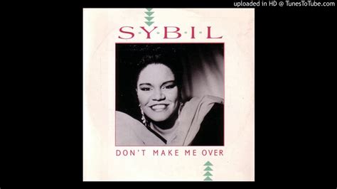Sybil Dont Make Me Over Ur Service Version Youtube