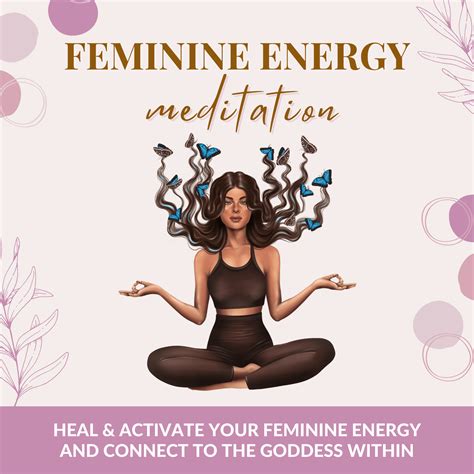feminine energy meditation activate and heal your feminine energy