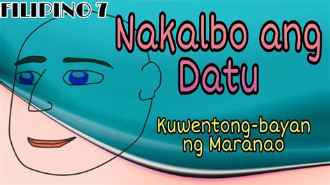 Nakalbo Ang Datu Kuwentong Bayan Mula Sa Marana Pinagyamang Pluma 7