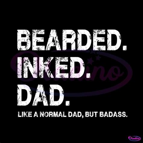 Bearded Inked Dad Like A Normal Dad But Badass Svg Cutting File