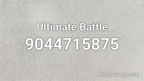 Ultimate Battle Roblox Id Roblox Music Codes