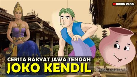 Cerita Joko Kendil Lengkap Dongeng Legenda Jawa Tengah YouTube