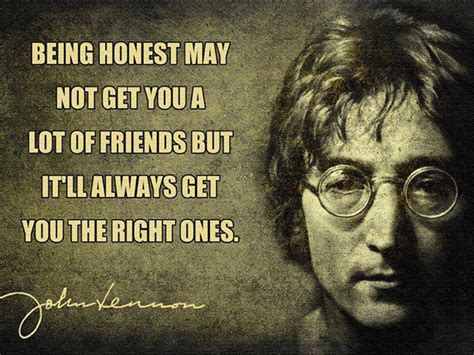 Being Honest May Not Get You A Lot Of Friends But Itll Always