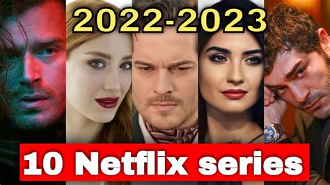 10 Turkish Netflix Series 2022 2023 Youtube