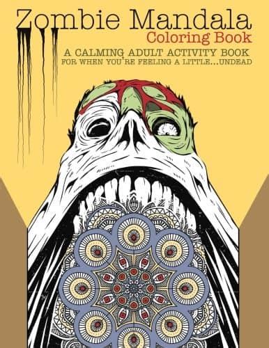 There are four pages worth of mandala coloring pages over at coloring castle each more interesting than the last. 5 Adult Coloring Book Ideas For Everyone Who Loves Zombies ...
