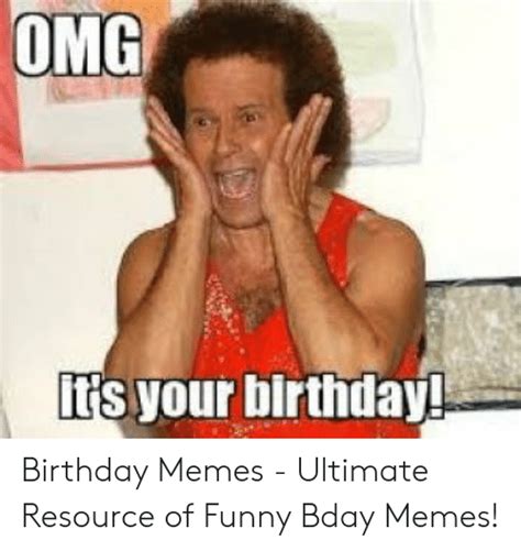 Omg Itis Your Birthday Birthday Memes Ultimate Resource Of Funny