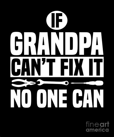 Funny If Grandpa Cant Fix It No One Can Handyman Digital Art By Raphaelartdesign Fine Art America