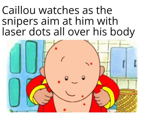 Caillou S Death Circa 2020 R Memes