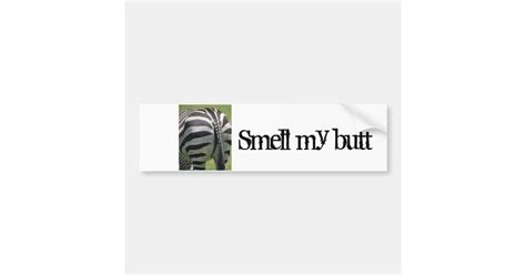 Smell My Butt Zebra Bumper Sticker