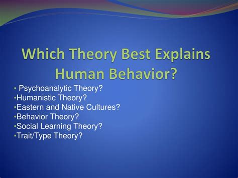Ppt Which Theory Best Explains Human Behavior Powerpoint Presentation Id739644