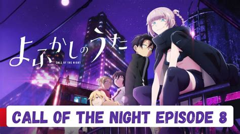 Call Of The Night Episode 8 A Strange Man Attacks Akira Recap