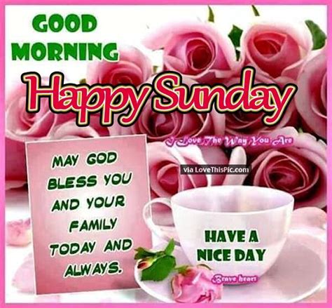 Hi, fellows, looking for some best good morning tuesday images? Good Morning Happy Sunday Have A Nice Day Today Pictures ...