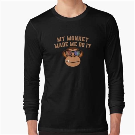 My Monkey Made Me Do It Funny Monkey With Shades T Shirt By Ckandrus