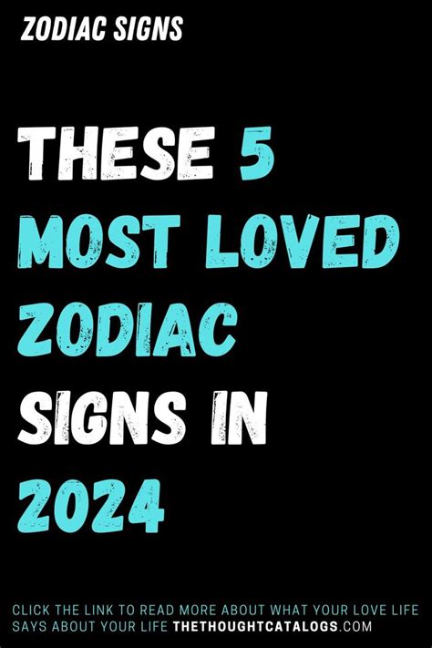 These 5 Most Loved Zodiac Signs In 2024 Zodiac Signs Months Zodiac