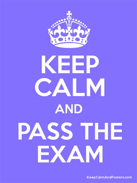 keep calm and carry on keep calm and pass the exam