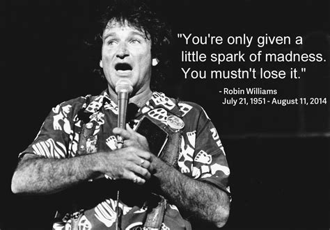 Jul 21, 2021 · robin williams for me, comedy starts as a spew, a kind of explosion, and then you sculpt it from there, if at all. 11 quotes that truly define Robin Williams - AOL Entertainment
