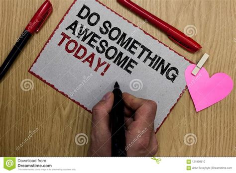 Text Sign Showing Do Something Awesome Today Conceptual Photo Make An