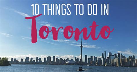 10 Things To Do In Toronto For First Timers Things To Do Canada