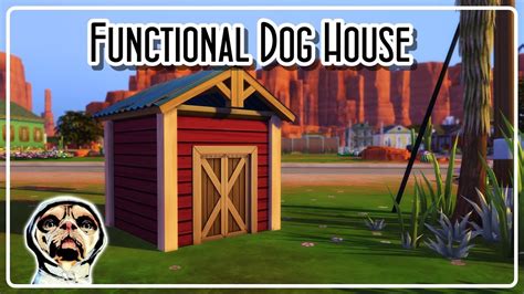 How To Build A Dog House The Sims 4 Tutorial Youtube