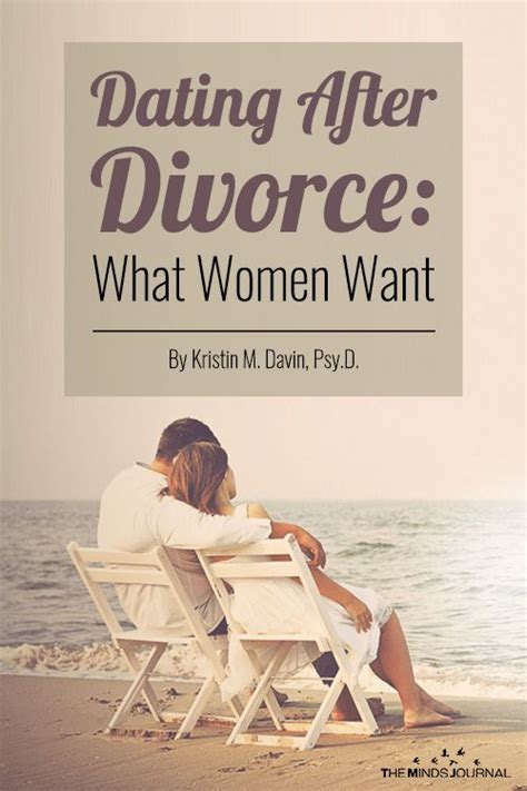 Dating After Divorce What Women Want What Women Want Dating After