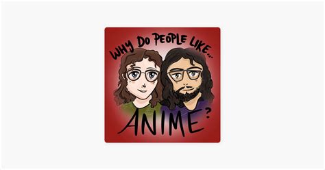 ‎why Do People Like Anime On Apple Podcasts