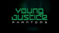 Young Justice: Phantoms - What Does the Season 4 Title Mean?