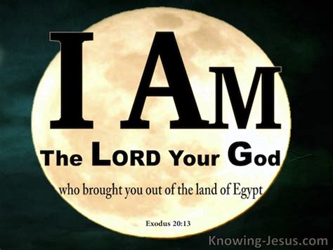 Exodus 202 I Am The Lord Your God Who Brought You Out Of The Land Of