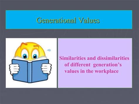 Generational Values Similarities And Dissimilarities Of Different