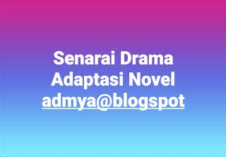 Drama malaysia news and best 2020, about business, romantic, love life, advice, drama malaysia relating to sweet women, drama. Senarai Drama Adaptasi Novel 2020