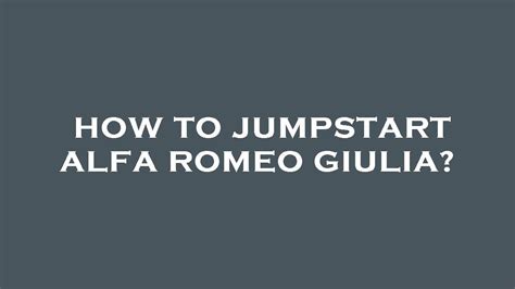 How To Jumpstart Alfa Romeo Giulia Youtube